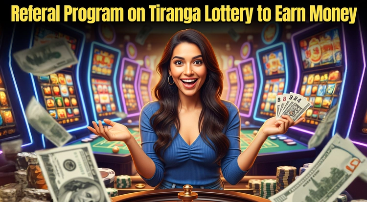 Referral Program on Tiranga Lottery Game to Earn Money